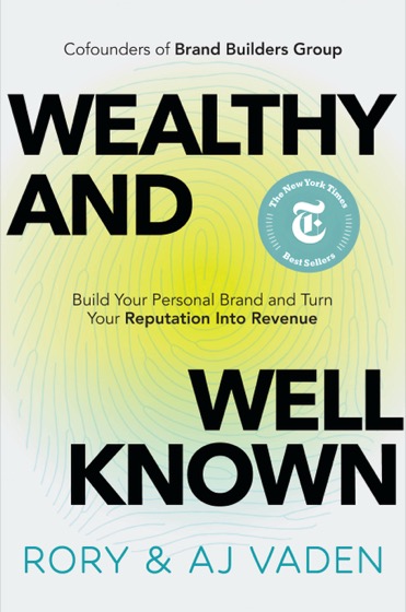 Wealthy and Well-Known by Rory and AJ Vaden — New York Times Bestseller